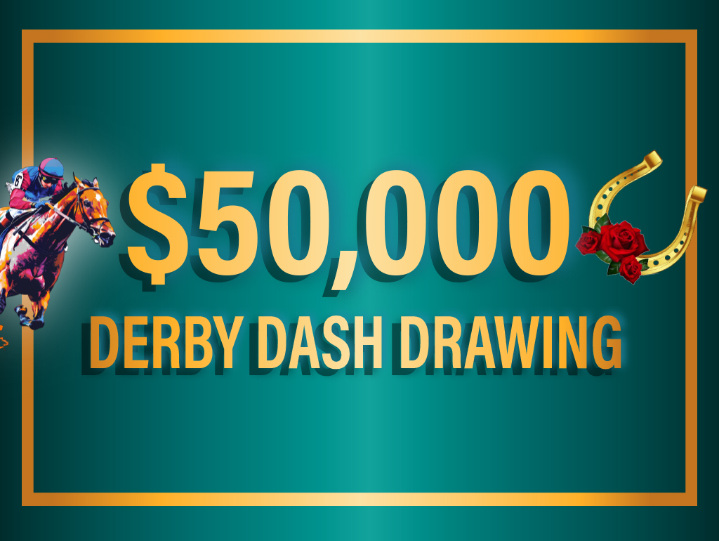 $50,000 DERBY DASH DRAWING