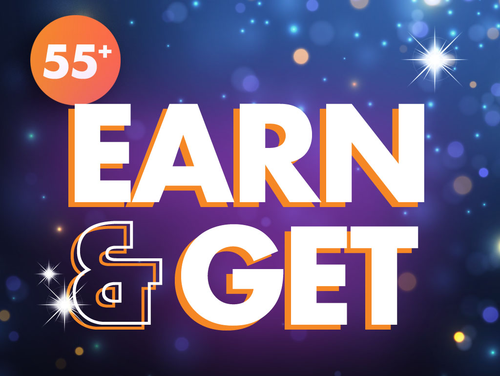 55+ EARN & GET