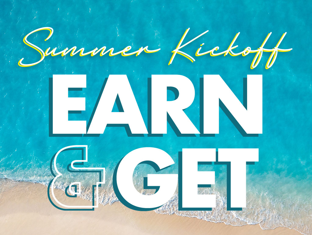 Summer Kickoff Earn & Get